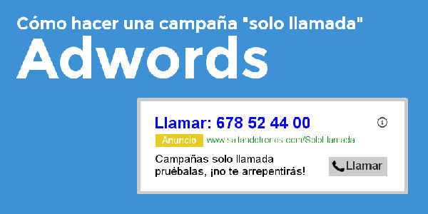 como-hacer-una-campaña-de-solo-llamadas-google-adwords-moviendote