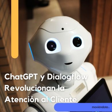 ChatGPT y Dialogflow Revolucionan la Atención al Cliente