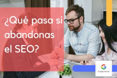 ¿Qué pasa si abandonas el SEO?