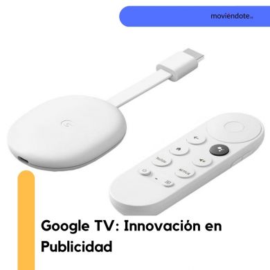 Google TV se Renueva para 2023: Oportunidades para Empresas en Publicidad y Marketing Digital