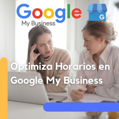Optimiza Horarios en Google My Business