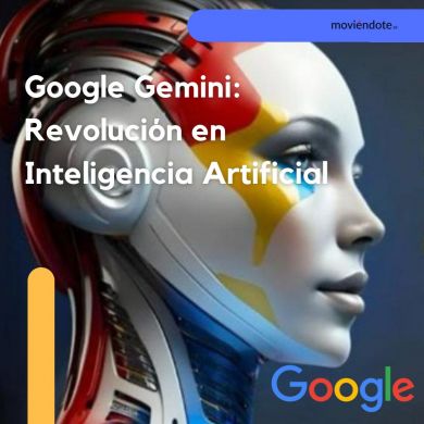 Google Gemini: Revolución en Inteligencia Artificial