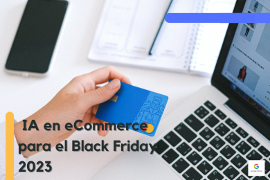 Inteligencia Artificial: El As bajo la manga para el Black Friday 2023 en eCommerce