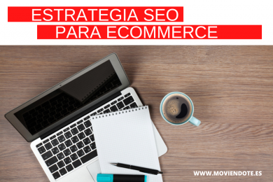 3 Ideas clave para el SEO de tu Ecommerce