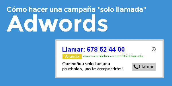 Como crear una campaña de solo llamada en AdWords