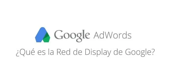 Descubre que es la red de display de google